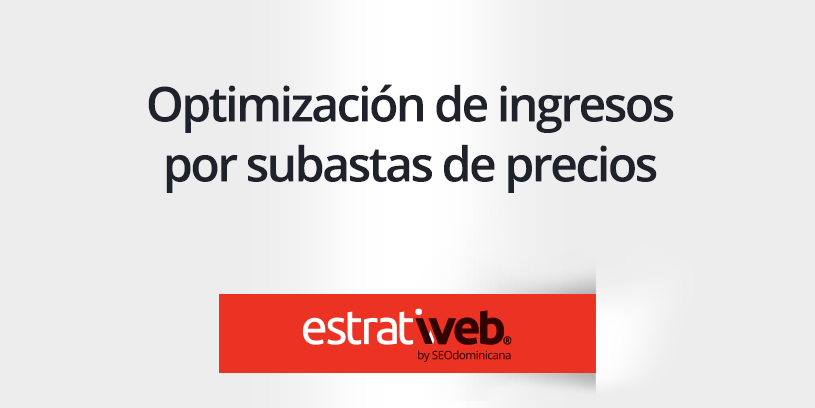 como optimizar los ingresos por publicidad de subasta
