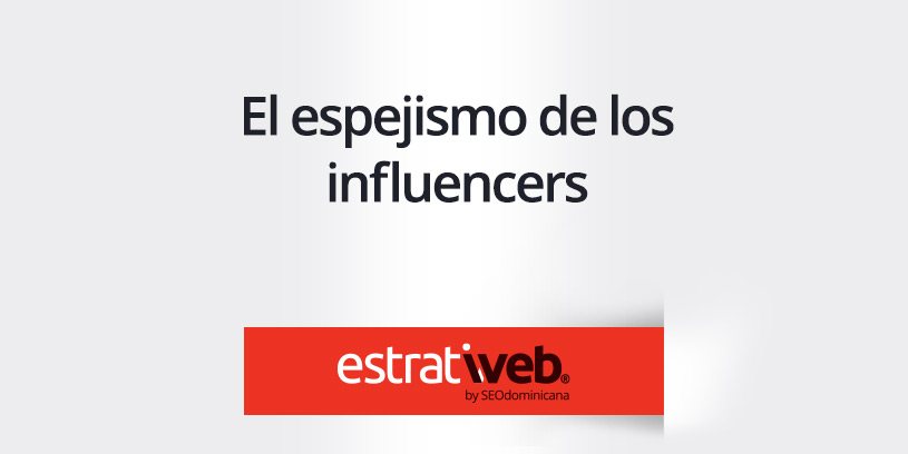 el espejismo de los influencers